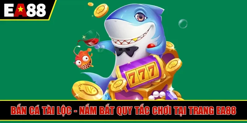 bắn cá tài lộc