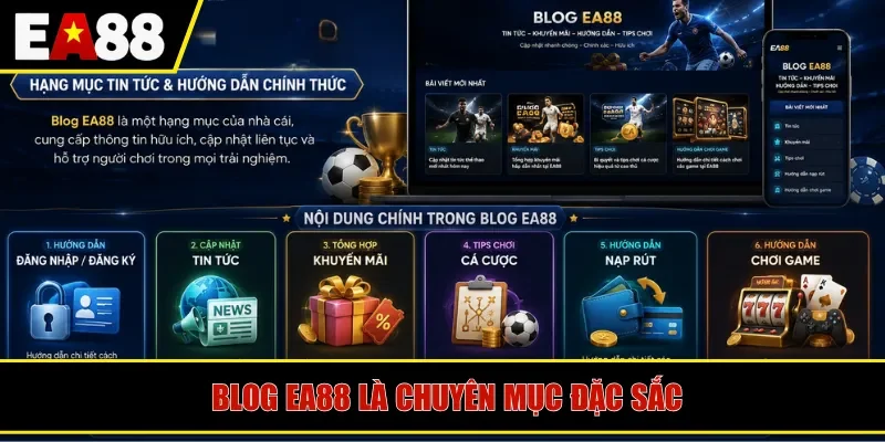 Blog EA88 là chuyên mục đặc sắc
