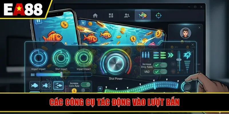 Các công cụ tác động vào lượt bắn