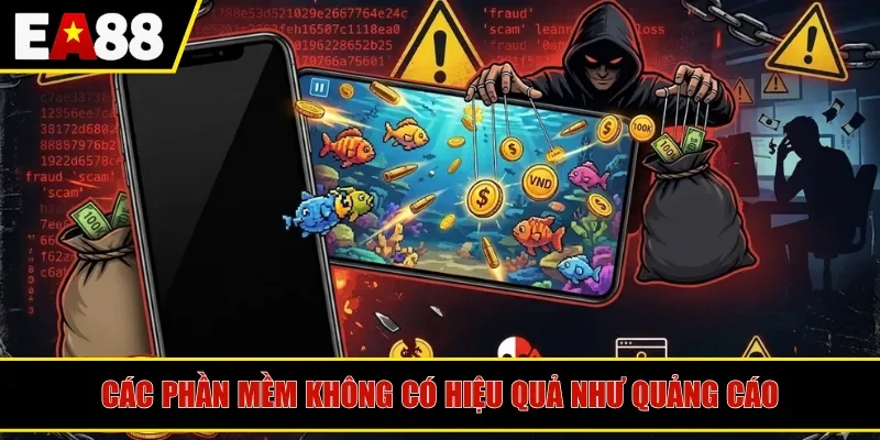 Các phần mềm không có hiệu quả như quảng cáo