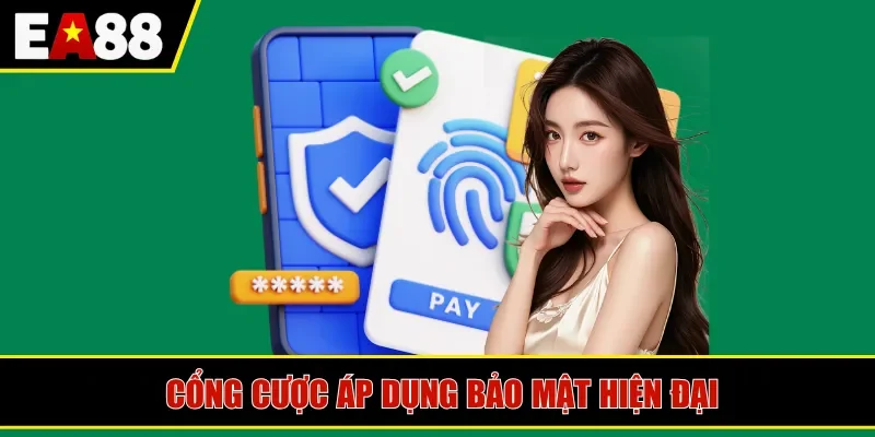 Cổng cược áp dụng bảo mật hiện đại