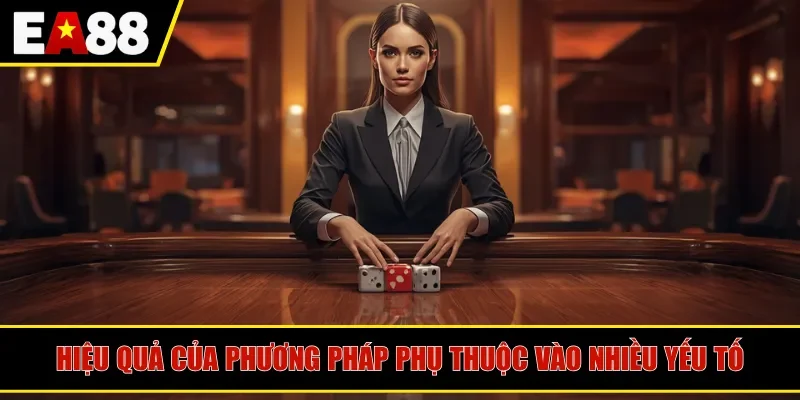 Hiệu quả của phương pháp phụ thuộc vào nhiều yếu tố