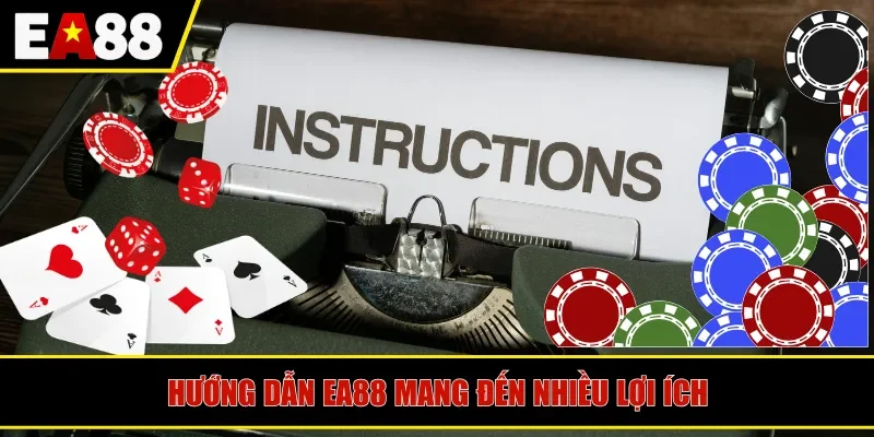 Hướng dẫn EA88 mang đến nhiều lợi ích