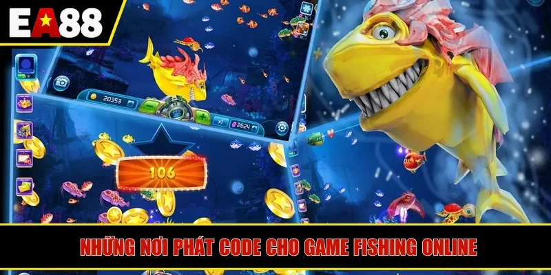 Những nơi phát code cho game fishing online