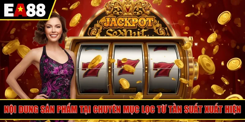 Nội dung sản phẩm tại chuyên mục lọc từ tần suất xuất hiện