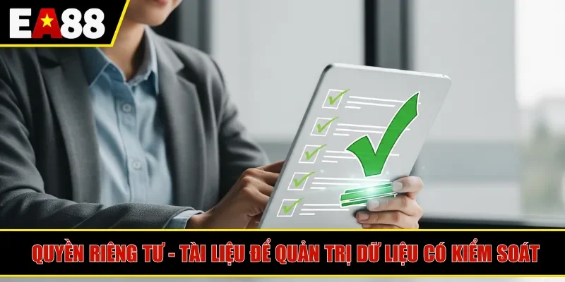Quyền riêng tư - Tài liệu cốt lõi để quản trị dữ liệu có kiểm soát