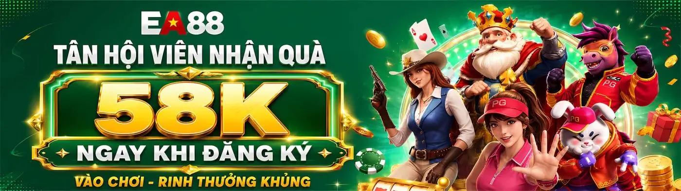 TÂN HỘI VIÊN NHẬN QUÀ 58K NGAY KHI ĐĂNG KÝ VÀO CHƠI - RINH THƯỞNG KHỦNG